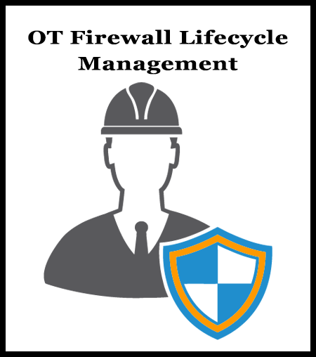 OT_Firewall_Lifecycle_Management
